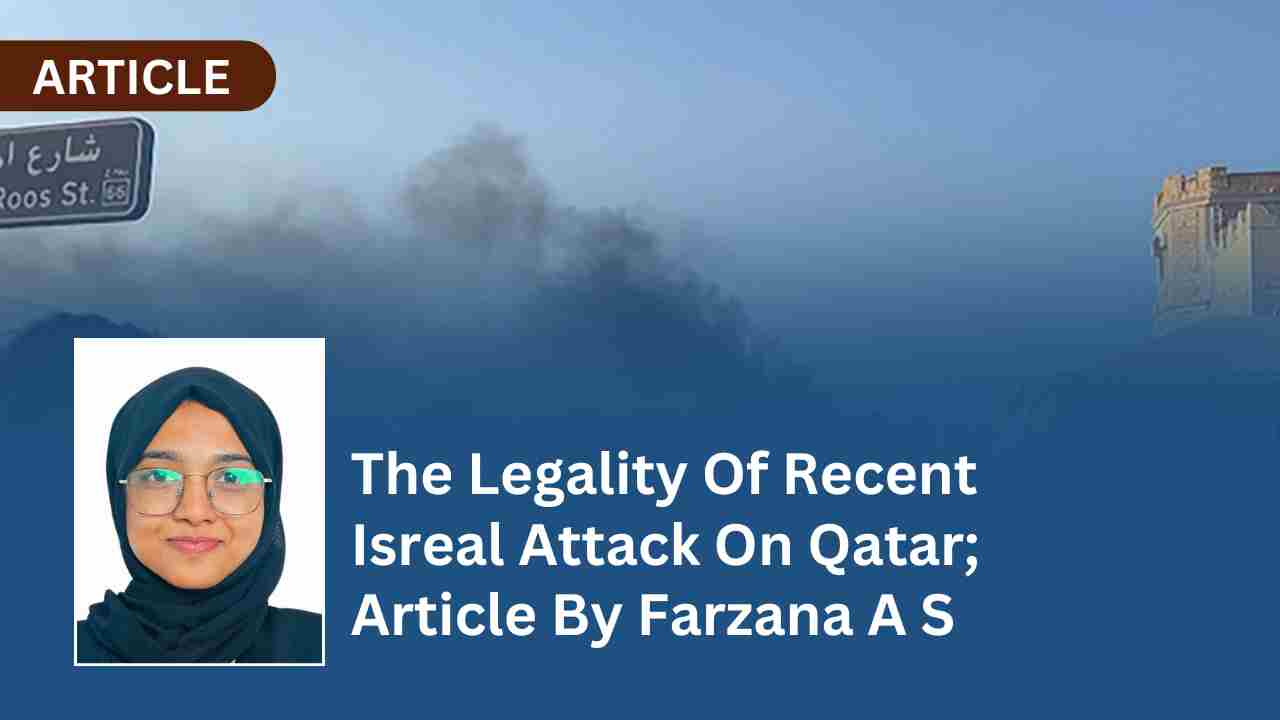 The Legality Of Recent Isreal Attack On Qatar; Article By Farzana A S